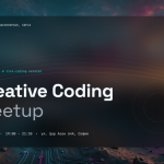 Creative Coding meetup